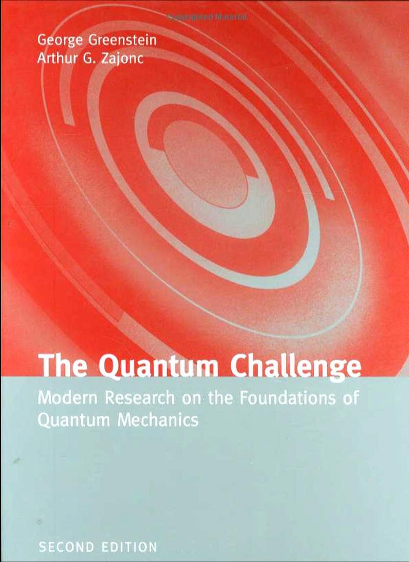 The Quantum Challenge, by George Greenstein and Arthur Zajonc